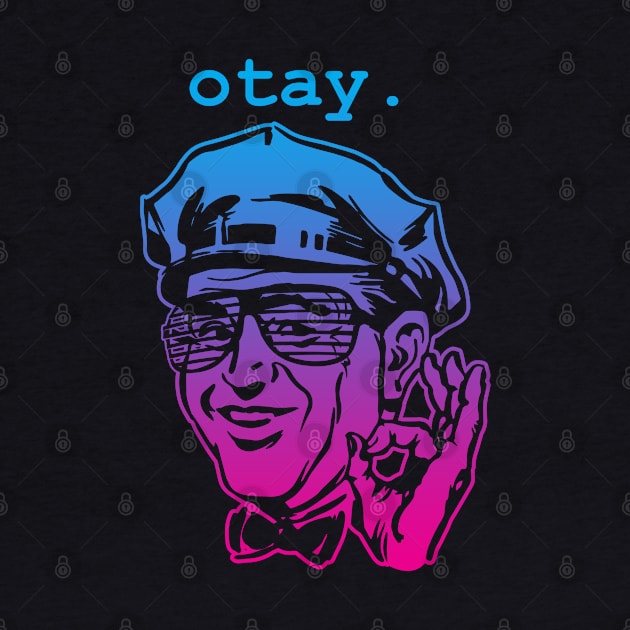 Otay! by BigHootchie's Super Art Emporium